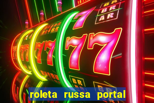 roleta russa portal do zacarias